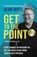 Get To The Point, WHITE,  Kevin - Paperback - 9781737775805