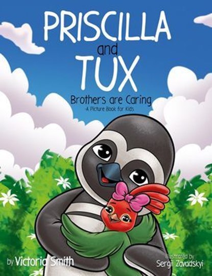 Priscilla and Tux: Brothers are Caring, Victoria Smith - Ebook - 9781737813569