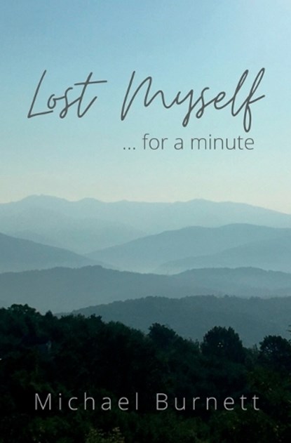 Lost Myself for a Minute, Michael Burnett - Paperback - 9781737817529