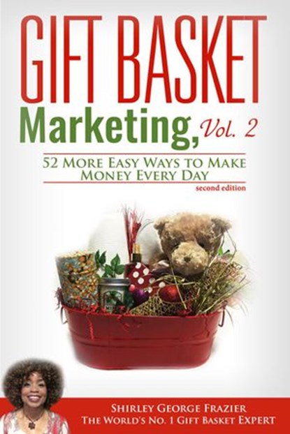 Gift Basket Marketing, Vol. 2, Shirley George Frazier - Ebook - 9781737818106