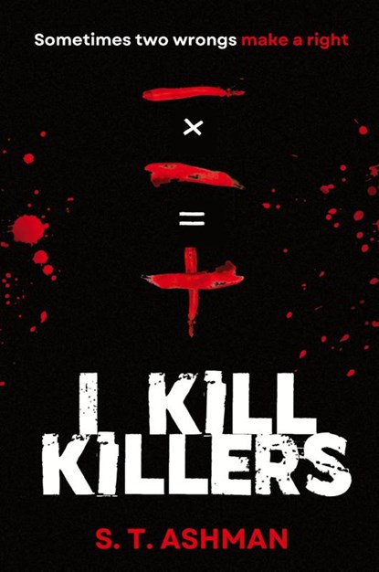 I Kill Killers, S. T. Ashman - Paperback - 9781737856931