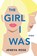 The Girl I Was, ROSE,  Jeneva - Paperback - 9781737863700