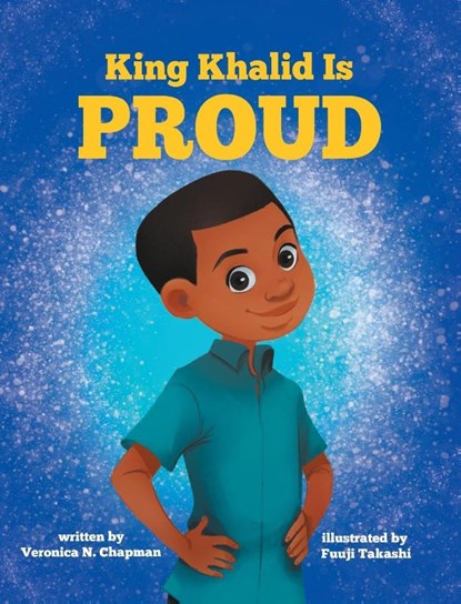 King Khalid is PROUD, Veronica N Chapman - Gebonden - 9781737886914