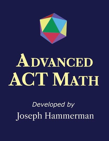 Advanced ACT Math, Joseph Hammerman - Paperback - 9781737908524