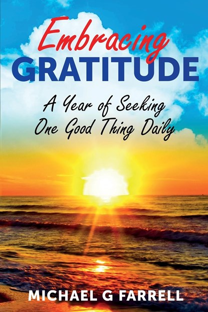 Embracing Gratitude, Michael G Farrell - Paperback - 9781737920045