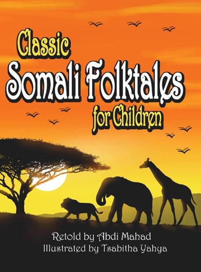 Classic Somali Folktales for Children, Abdi Mahad - Gebonden - 9781737931225