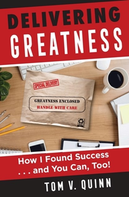 Delivering Greatness, Tom V Quinn - Paperback - 9781737957188
