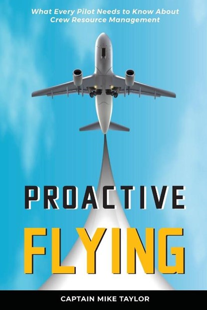 Proactive Flying, Mike Taylor - Paperback - 9781737970033