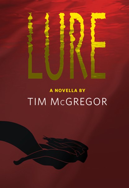 Lure, Tim McGregor - Paperback - 9781737982302