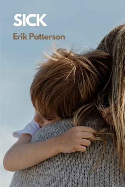 Sick, Erik Patterson - Paperback - 9781737985358