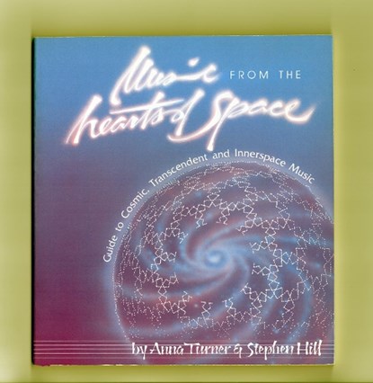 MUSIC FROM THE HEARTS OF SPACE, Anna Turner ; Stephen Hill - Paperback - 9781737990512