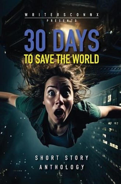 30 Days to Save the World: Sci-fi Short Story Anthology, Rodney V. Smith - Gebonden - 9781738018406