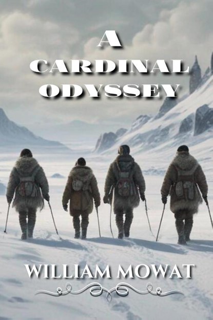 A Cardinal Odyssey, William Mowat - Paperback - 9781738079667