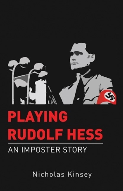 Playing Rudolf Hess, Nicholas Kinsey - Paperback - 9781738168729