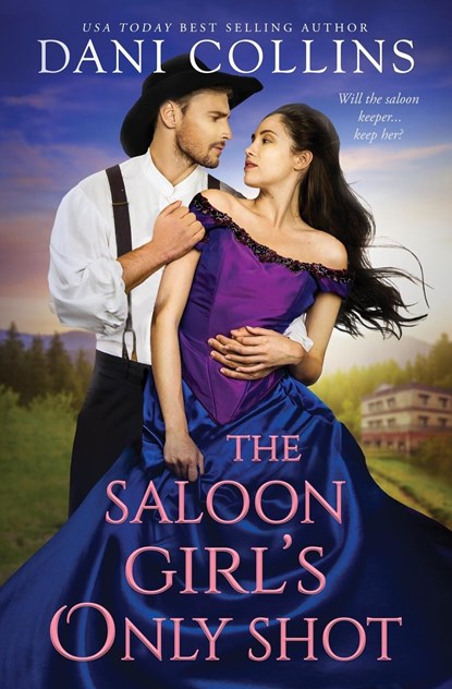 The Saloon Girl's Only Shot, Dani Collins - Paperback - 9781738240746