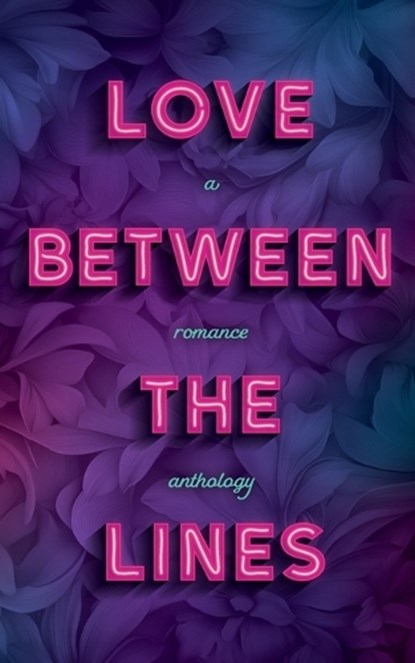 Love Between the Lines, Luna Day ; Ellory Douglas ; Marlee Ryan - Paperback - 9781738301188
