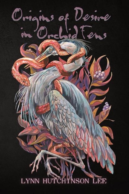 Origins of Desire in Orchid Fens, Lynn Hutchinson Lee - Paperback - 9781738316519