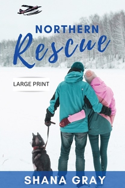 Northern Rescue, Shana Gray - Paperback - 9781738348060
