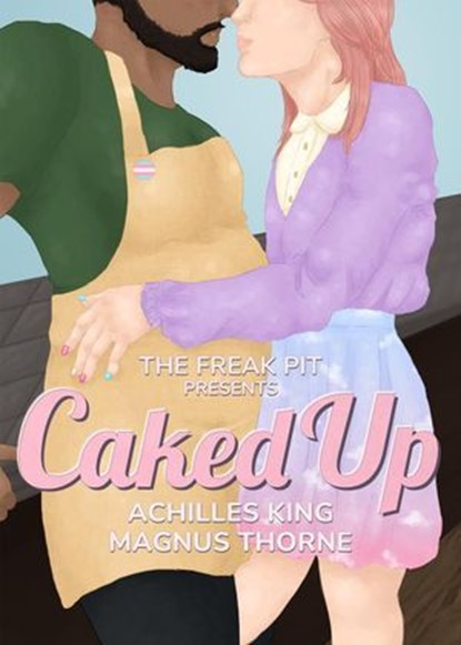 Caked Up, Achilles King ; Magnus Thorne - Ebook - 9781738358588