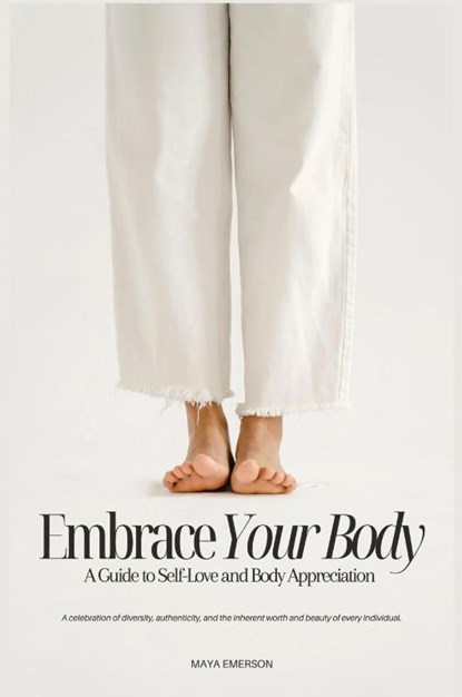 Embrace Your Body, Maya Emerson - Paperback - 9781738381012