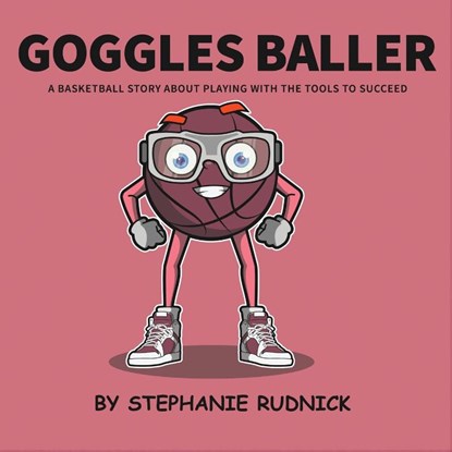 Goggles Baller, Stephanie Rudnick - Paperback - 9781738382811