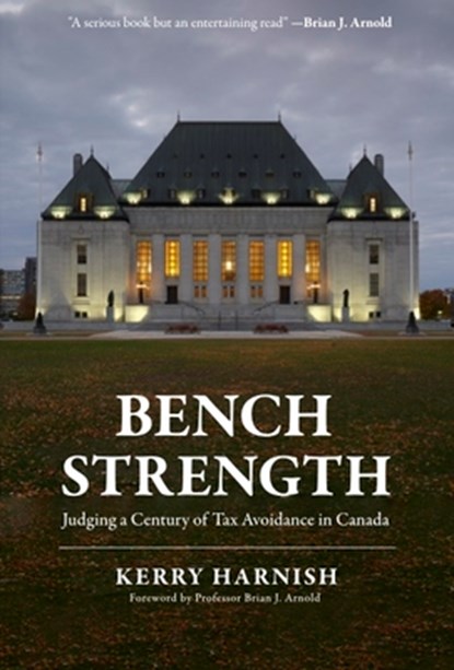 Bench Strength: Judging a Century of Tax Avoidance in Canada, Kerry Harnish - Paperback - 9781738396443