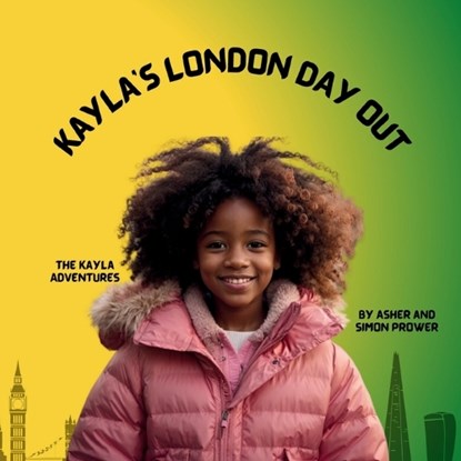 Kayla's London Day Out, Asher Prower - Paperback - 9781738401215