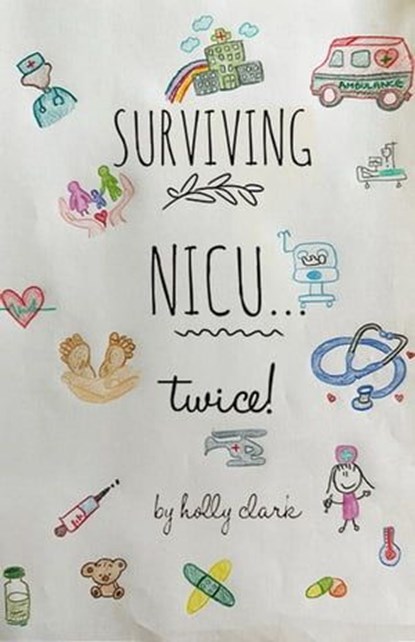 Surviving NICU...Twice, Holly Clark - Ebook - 9781738402113