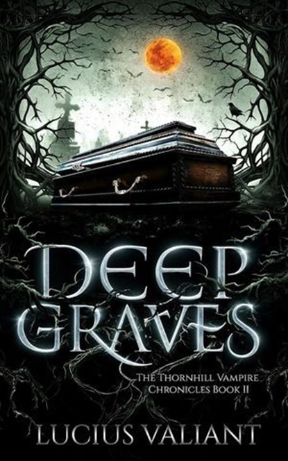 Deep Graves, Lucius Valiant - Ebook - 9781738402939