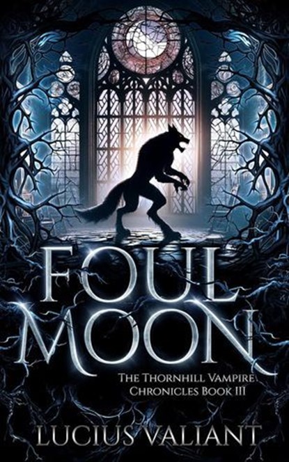 Foul Moon, Lucius Valiant - Ebook - 9781738402946