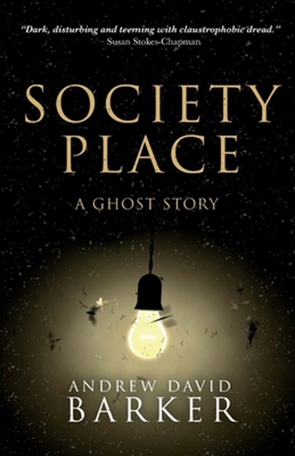 Society Place: A Ghost Story, Andrew David Barker - Paperback - 9781738403103