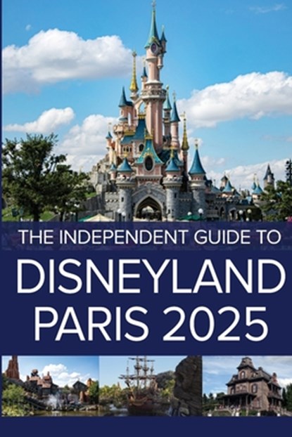 Costa, G: Independent Guide to Disneyland Paris 2025, G. Costa - Paperback - 9781738435227