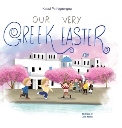 Our Very Greek Easter, Kassi Psifogeorgou - Gebonden - 9781738440528