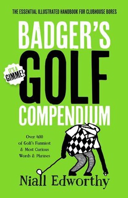 Badger's Golf Compendium, Niall Edworthy - Ebook - 9781738452255