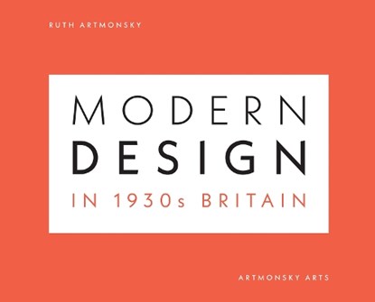 Modern Design in 1930s Britain, Ruth Artmonsky - Paperback - 9781738501632