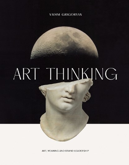 Art Thinking, Vadim Grigoryan - Gebonden - 9781738503575