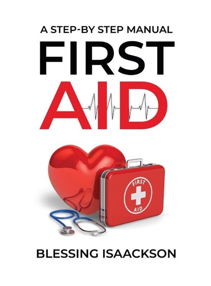 First Aid, Blessing Isaackson - Gebonden - 9781738506170