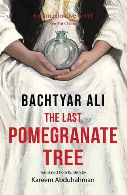 The Last Pomegranate Tree, Bachtyar Ali - Paperback - 9781738555284