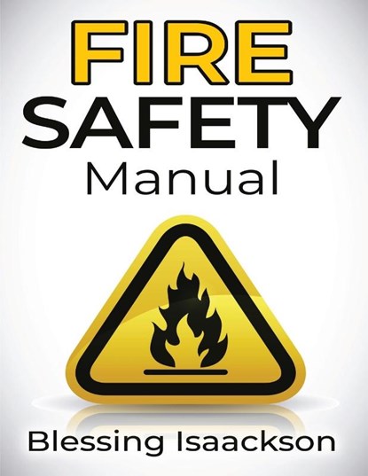 FIRE SAFETY MANUAL, Isaackson - Paperback - 9781738578139
