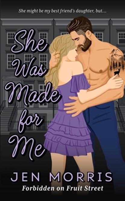 She Was Made for Me: A forbidden, age-gap, dad's best friend romance, MORRIS,  Jen - Paperback - 9781738615315