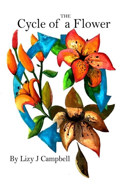 The Cycle of a Flower, Lizy J Campbell - Paperback - 9781738631339