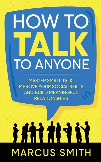 How to Talk to Anyone, Marcus Smith - Paperback - 9781738673100