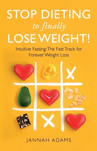 Stop Dieting to Finally Lose Weight!, Jannah Adams - Paperback - 9781738695713