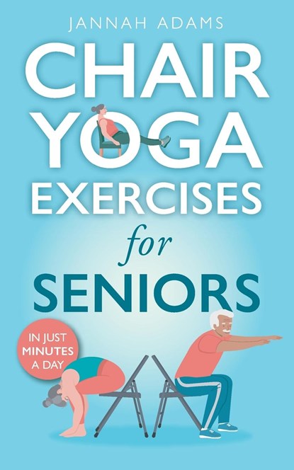 Chair Yoga Exercises for Seniors, Jannah Adams - Paperback - 9781738695768