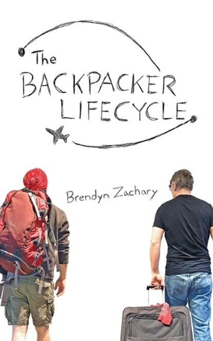 The Backpacker Lifecycle, Brendyn Zachary - Paperback - 9781738705801