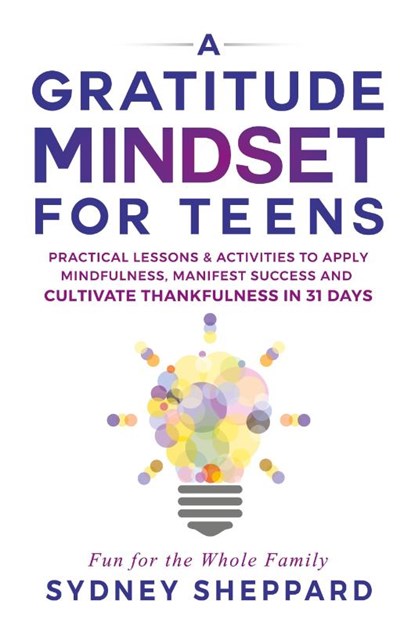 A Gratitude Mindset for Teens, Sydney Sheppard - Paperback - 9781738777242
