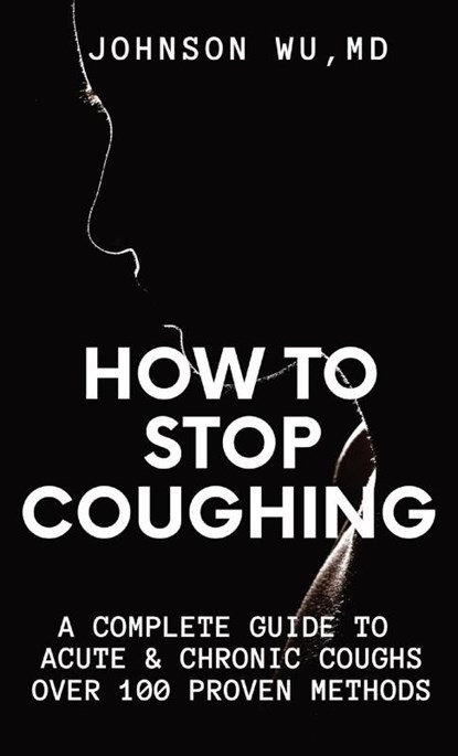 How to Stop Coughing, Johnson Wu - Gebonden - 9781738782161