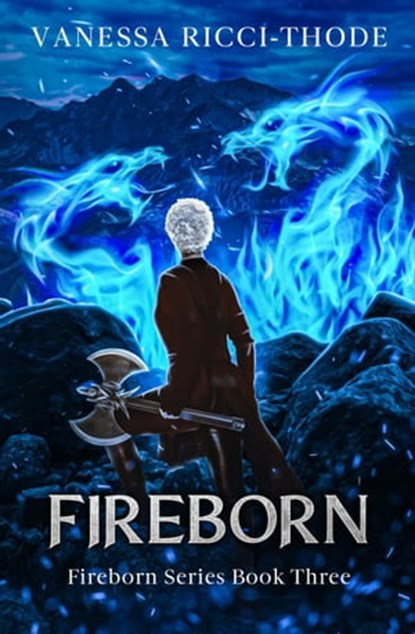 Fireborn, Vanessa Ricci-Thode - Ebook - 9781738845057