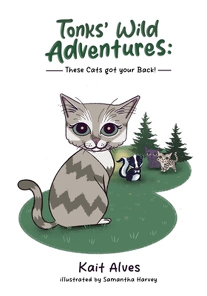 Tonks' Wild Adventures: Cats got your back!, Samantha Harvey - Paperback - 9781738856039