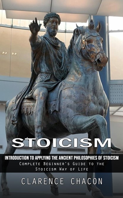 Stoicism, Clarence Chacon - Paperback - 9781738858019